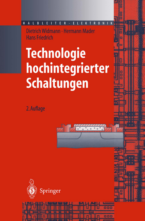 Technologie hochintegrierter Schaltungen - Dietrich Widmann, Hermann Mader, Hans Friedrich