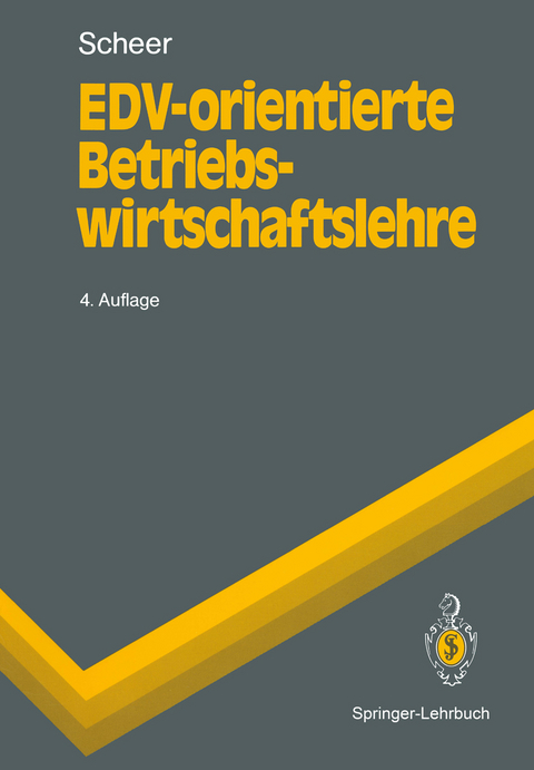 EDV-orientierte Betriebswirtschaftslehre - August-Wilhelm Scheer