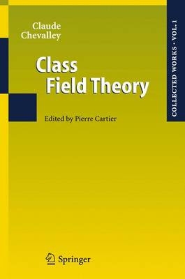 Class Field Theory - Claude Chevalley