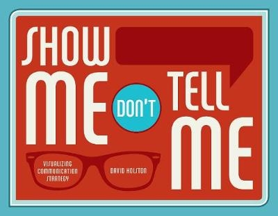 Show Me, Don’t Tell Me - Dave Holston