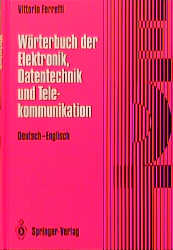 Wörterbuch der Elektronik, Datentechnik und Telekommunikation /Dictionary of Electronics, Computing and Telecommunications - Vittorio Ferretti