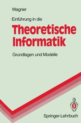 Einführung in die Theoretische Informatik - Klaus W. Wagner