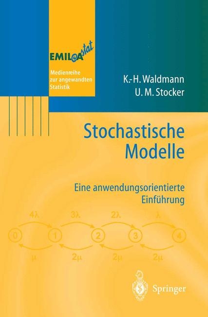 Stochastische Modelle - Karl-Heinz Waldmann, Ulrike M. Stocker