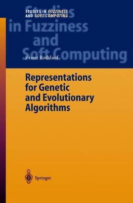 Representations for Genetic and Evolutionary Algorithms - Franz Rothlauf