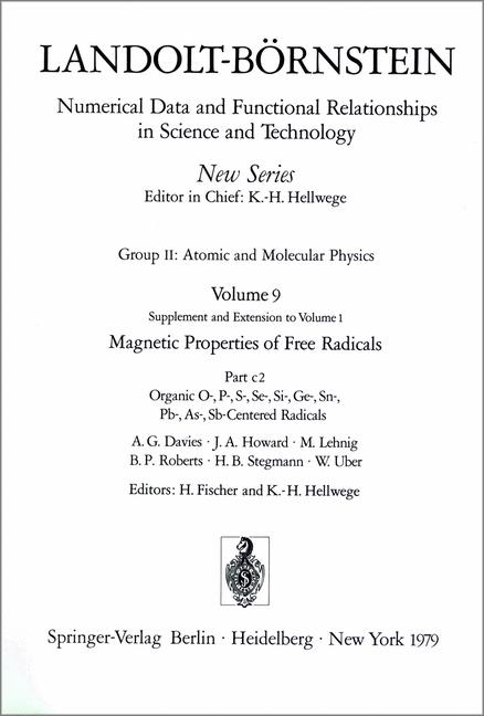 Organic, O-, P-, S-, Se-, Si-, Ge-, Sn-, Pb-, As-, Sb-Centered Radicals / Organische Radikale mit O, P, S, Se, Si, Ge, Sn, Pb, As, Sb als Zentralatom - A.G. Davies, J.A. Howard, M. Lehnig, B.P. Roberts, H.B. Stegmann, W. Uber