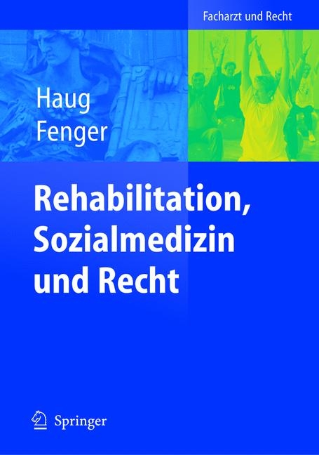 Rehabilitation, Sozialmedizin und Recht - G. Haug, Hermann Fenger