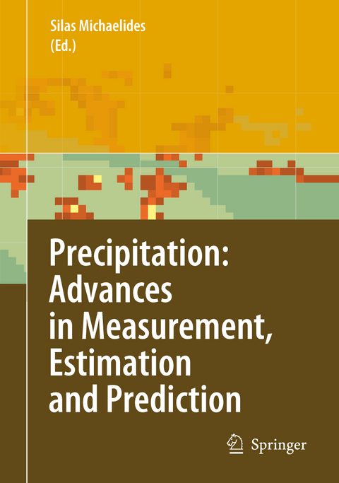 Precipitation: Advances in Measurement, Estimation and Prediction - 