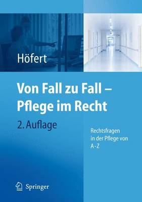 Von Fall zu Fall - Pflege im Recht - Rolf Höfert