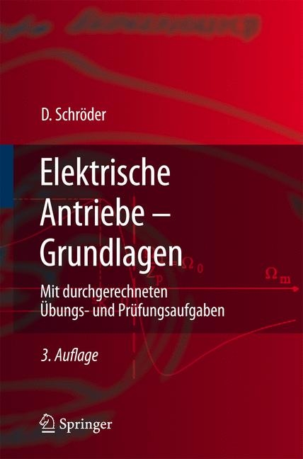 Elektrische Antriebe - Grundlagen - Dierk Schröder