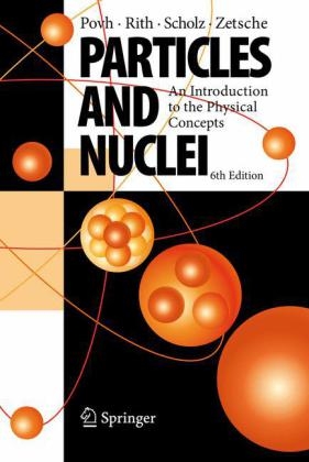 Particles and Nuclei - Bogdan Povh, Klaus Rith, Christoph Scholz, Frank Zetsche