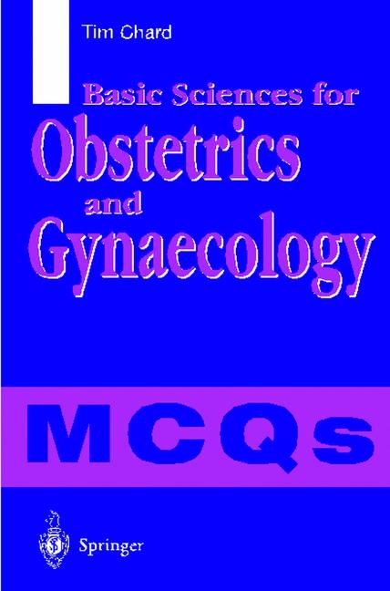 Basic Sciences for Obstetrics and Gynaecology - MCQs - Tim Chard