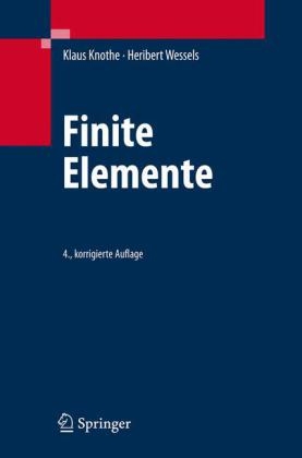 Finite Elemente - Klaus Knothe, Heribert Wessels