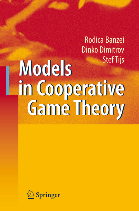 Models in Cooperative Game Theory - Rodica Branzei, Dinko Dimitrov, Stef Tijs