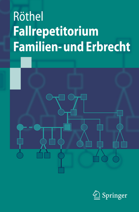 Fallrepetitorium Familien- und Erbrecht - Anne Röthel