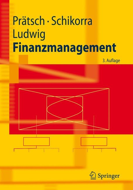 Finanzmanagement - Joachim Prätsch, Uwe Schikorra, Eberhard Ludwig