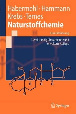 Naturstoffchemie - Gerhard Habermehl, Peter Hammann, Hans Christoph Krebs, W. Ternes