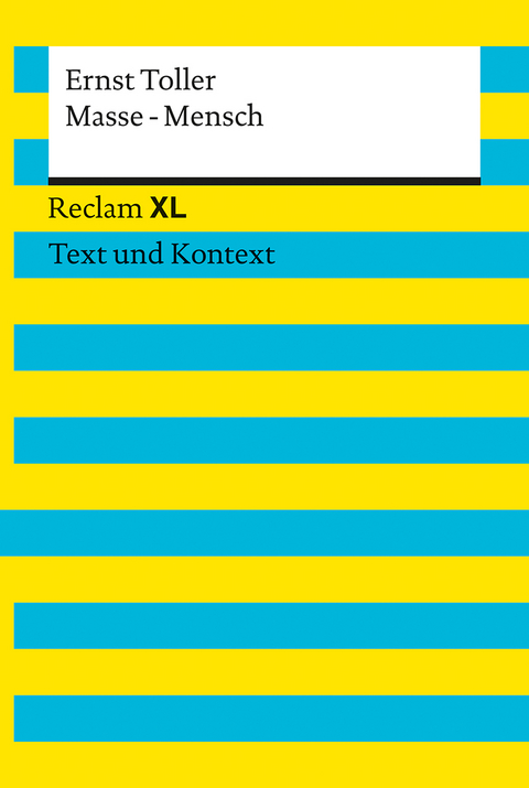 Masse – Mensch. Textausgabe mit Kommentar und Materialien - Ernst Toller