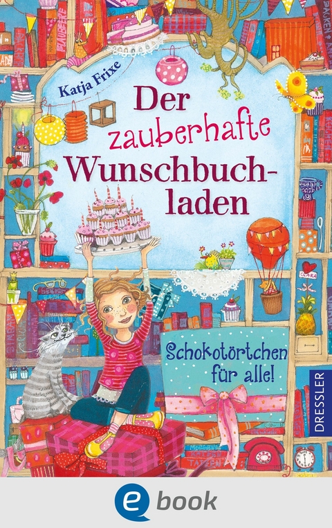 Der zauberhafte Wunschbuchladen 3. Schokotörtchen für alle! - Katja Frixe