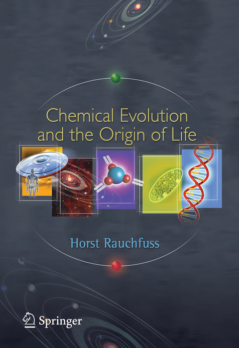 Chemical Evolution and the Origin of Life - Horst Rauchfuss