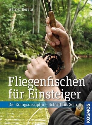 Fliegenfischen für Einsteiger - Werner Berens