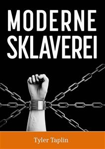 Moderne Sklaverei -  Tyler Taplin