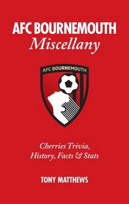 AFC Bournemouth Miscellany - Tony Matthews