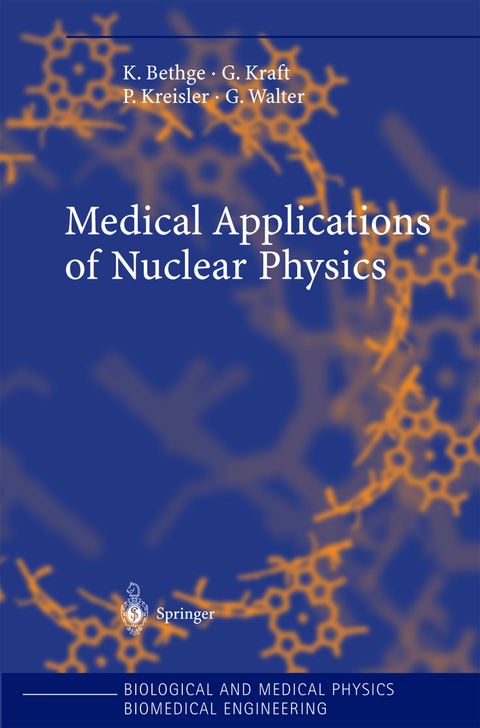 Medical Applications of Nuclear Physics - K. Bethge, G. Kraft, P. Kreisler, G. Walter