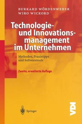 Technologie- und Innovationsmanagement im Unternehmen - Burkard Wördenweber, Wiro Wickord