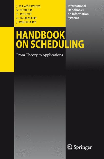 Handbook on Scheduling - Jacek Blazewicz, Klaus H. Ecker, Erwin Pesch, Günter Schmidt, Jan Weglarz