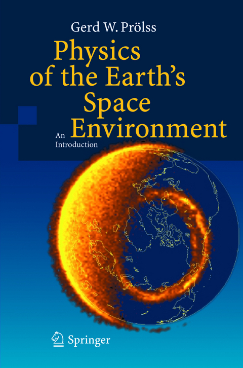 Physics of the Earth’s Space Environment - Gerd Prölss