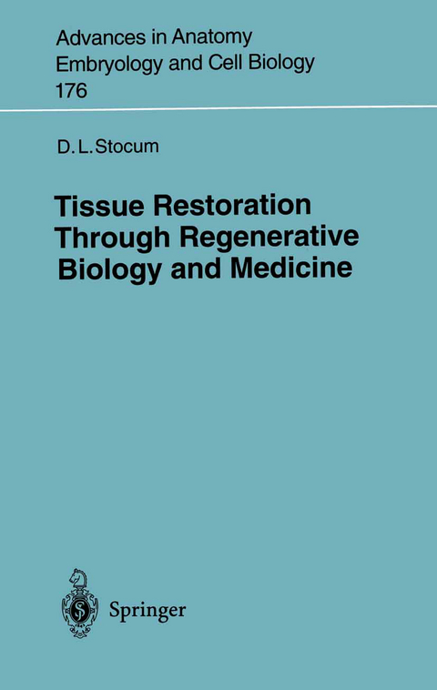 Tissue Restoration Through Regenerative Biology and Medicine - David L. Stocum