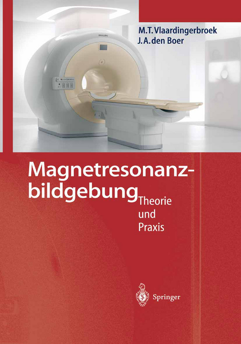 Magnetresonanzbildgebung - Marinus T. Vlaardingerbroek, Jacques A. Boer