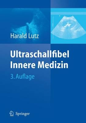 Ultraschallfibel Innere Medizin - Harald Th. Lutz