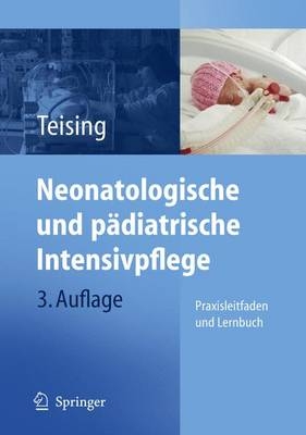 Neonatologische und pädiatrische Intensivpflege - Dagmar Teising