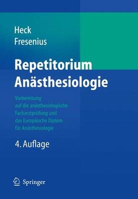 Repetitorium Anästhesiologie - M. Heck, M. Fresenius