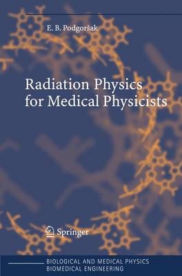 Radiation Physics for Medical Physicists - Ervin B. Podgorsak