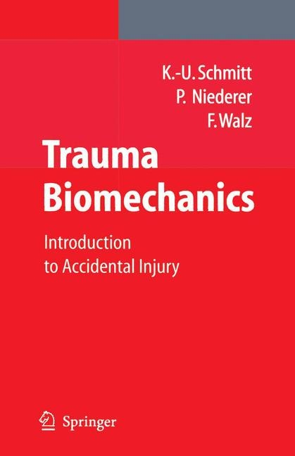 Trauma Biomechanics - Kai U. Schmitt, Peter F. Niederer, Felix Walz