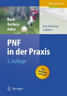 PNF in der Praxis - Math Buck, Dominiek Beckers, Susan S. Adler