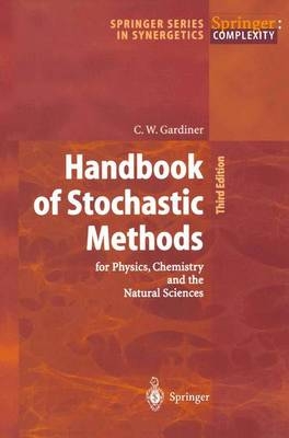 Handbook of Stochastic Methods - Crispin W. Gardiner