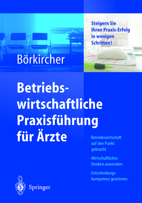 Betriebswirtschaftliche Praxisführung für Ärzte - Helmut Börkircher