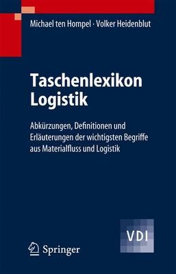 Taschenlexikon Logistik - Michael ten Hompel, Volker Heidenblut