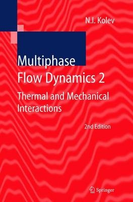 Multiphase Flow Dynamics 2 - Nikolay I. Kolev