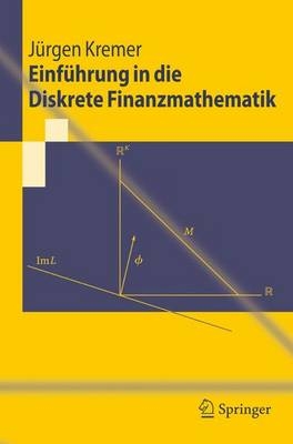 Einführung in die Diskrete Finanzmathematik - Jürgen Kremer