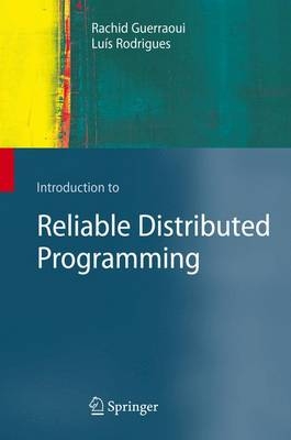 Introduction to Reliable Distributed Programming - Rachid Guerraoui, Luís Rodrigues