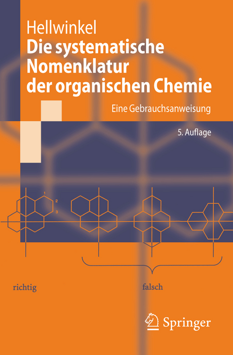 Die systematische Nomenklatur der organischen Chemie - Dieter Hellwinkel