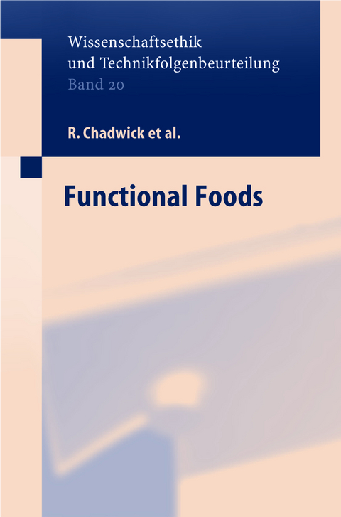 Functional Foods - R. Chadwick, S. Henson, B. Moseley, G. Koenen, M. Liakopoulos, C. Midden, A. Palou, G. Rechkemmer, D. Schröder, A. von Wright