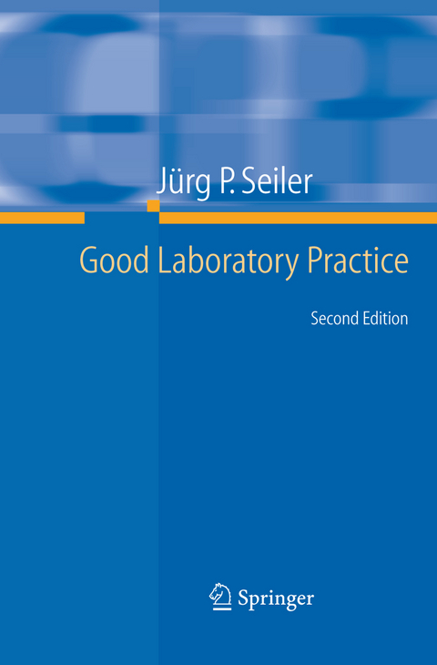 Good Laboratory Practice - Jürg P. Seiler