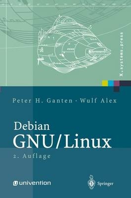 Debian GNU/Linux - Peter H. Ganten, Wulf Alex