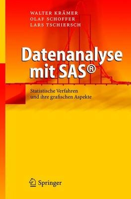 Datenanalyse mit SAS© - Walter Krämer, Olaf Schoffer, Lars Tschiersch