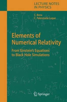 Elements of Numerical Relativity - Carles Bona, Carlos Palenzuela-Luque